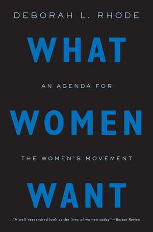 What Women Want: An Agenda for the Women's Movement de Deborah L. Rhode