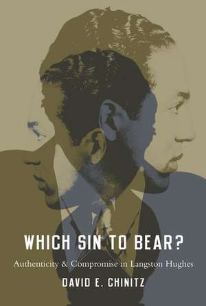 Which Sin to Bear?: Authenticity and Compromise in Langston Hughes de David E. Chinitz