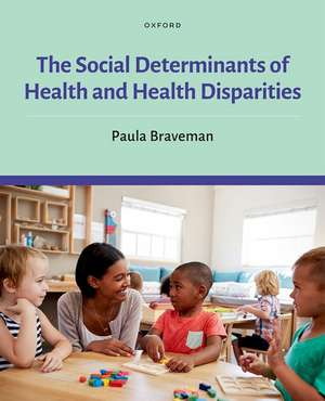 The Social Determinants of Health and Health Disparities de Paula Braveman