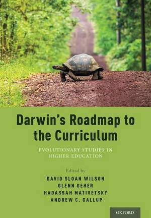 Darwin's Roadmap to the Curriculum: Evolutionary Studies in Higher Education de Glenn Geher