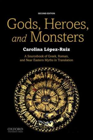 Gods, Heroes, and Monsters de Laopez-Ruiz, Carolina