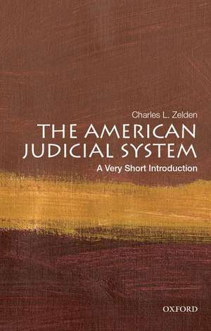 The American Judicial System: A Very Short Introduction de Charles L. Zelden