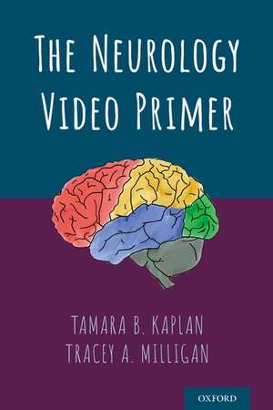 The Neurology Video Primer de Tamara B. Kaplan