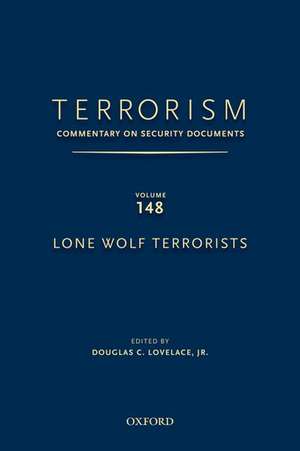 Terrorism: Commentary on Security Documents Volume 148: Lone Wolf Terrorists de Douglas C. Lovelace