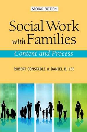 Social Work with Families: Content and Process de Robert Constable