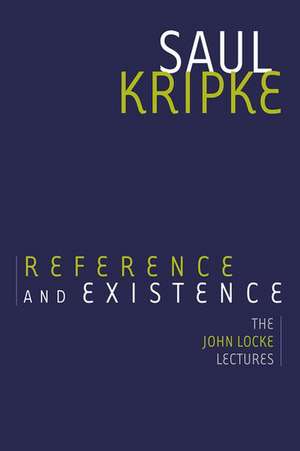 Reference and Existence: The John Locke Lectures de Saul Kripke