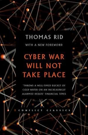 Cyber War Will Not Take Place de Thomas Rid