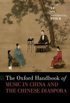 The Oxford Handbook of Music in China and the Chinese Diaspora de Yu Hui