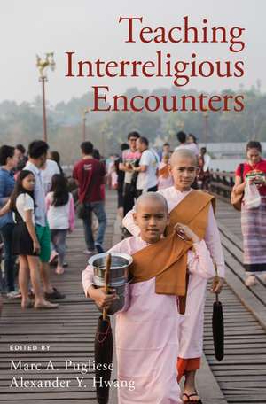 Teaching Interreligious Encounters de Marc A. Pugliese