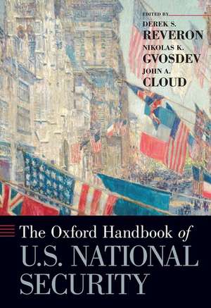 The Oxford Handbook of U.S. National Security de Derek S. Reveron