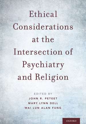 Ethical Considerations at the Intersection of Psychiatry and Religion de John Peteet