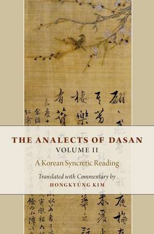 The Analects of Dasan, Volume II: A Korean Syncretic Reading de Hongkyung Kim