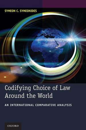 Codifying Choice of Law Around the World: An International Comparative Analysis de Symeon C. Symeonides