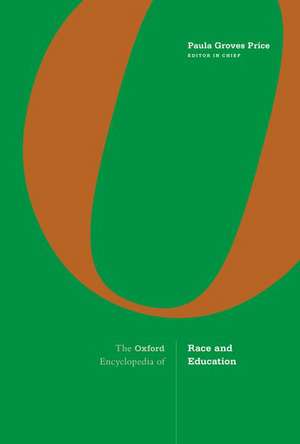 The Oxford Encyclopedia of Race and Education de Paula Groves Price