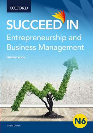 Entrepreneurship and Business Management N6 Student Book de Melanie Graham