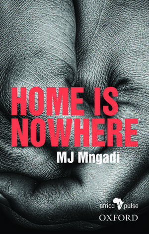 Home is Nowhere (Asikho Ndawo Bakithi) de Mngadi