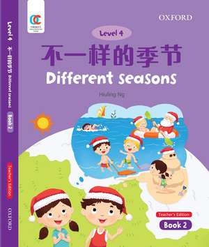 OEC Level 4 Student's Book 2, Teacher's Edition: Different Seasons de Hiuling Ng