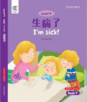 OEC Level 4 Student's Book 7, Teacher's Edition: I'm sick! de Hiuling Ng