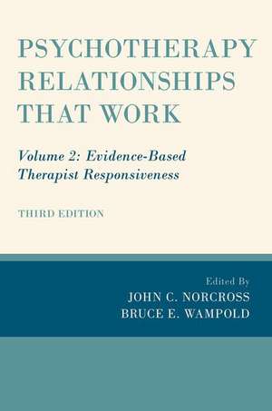 Psychotherapy Relationships that Work: Volume 2: Evidence-Based Therapist Responsiveness de John C. Norcross