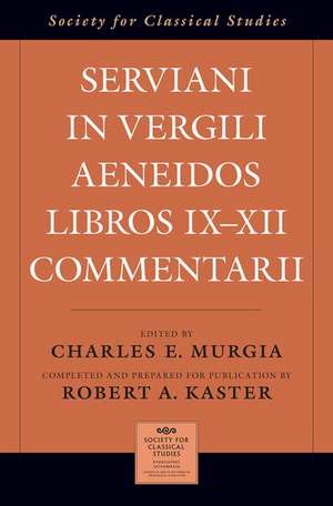 Serviani in Vergili Aeneidos libros IX-XII commentarii de Charles E. Murgia