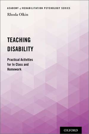 Teaching Disability: Practical Activities for In Class and Homework de Rhoda Olkin