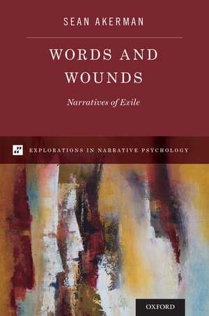 Words and Wounds: Narratives of Exile de Sean Akerman