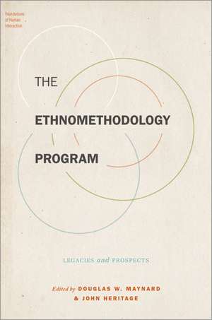 The Ethnomethodology Program: Legacies and Prospects de Douglas W. Maynard