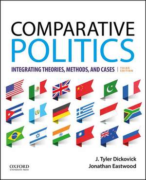 Comparative Politics: Integrating Theories, Methods, and Cases de J. Tyler Dickovick