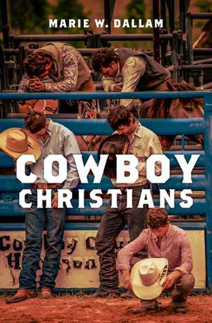 Cowboy Christians de Marie W. Dallam