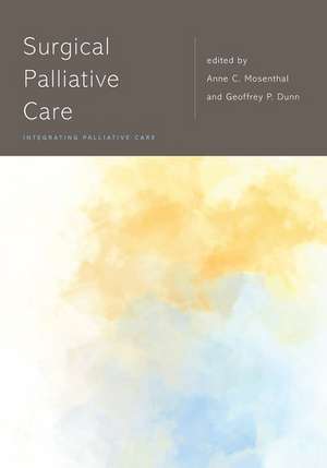 Surgical Palliative Care de Anne C. Mosenthal