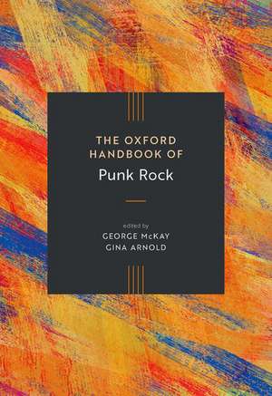 The Oxford Handbook of Punk Rock de George McKay