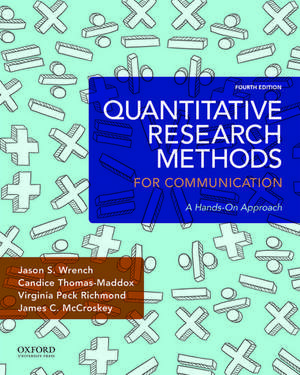 Quantitative Research Methods for Communication: A Hands-On Approach de Jason S. Wrench