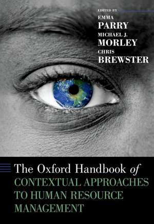 The Oxford Handbook of Contextual Approaches to Human Resource Management de Emma Parry