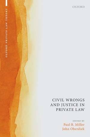 Civil Wrongs and Justice in Private Law de Paul B. Miller