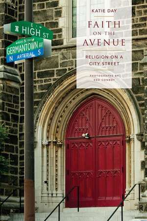 Faith on the Avenue: Religion on a City Street de Katie Day