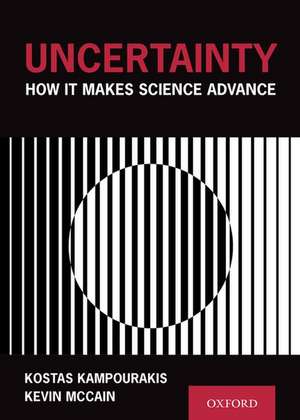 Uncertainty: How It Makes Science Advance de Kostas Kampourakis