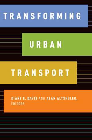 Transforming Urban Transport de Diane E. Davis