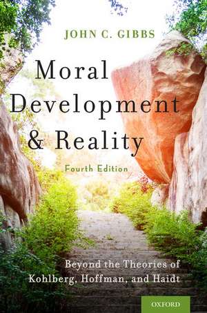 Moral Development and Reality: Beyond the Theories of Kohlberg, Hoffman, and Haidt de John C. Gibbs