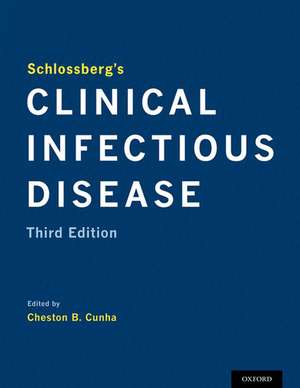 Schlossberg's Clinical Infectious Disease de Cheston B. Cunha