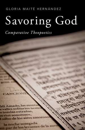 Savoring God: Comparative Theopoetics de Gloria Maité Hernández