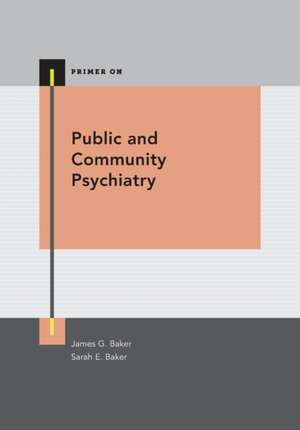 Public and Community Psychiatry de James G. Baker