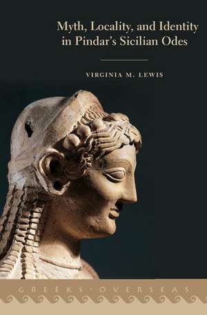 Myth, Locality, and Identity in Pindar's Sicilian Odes de Virginia M. Lewis