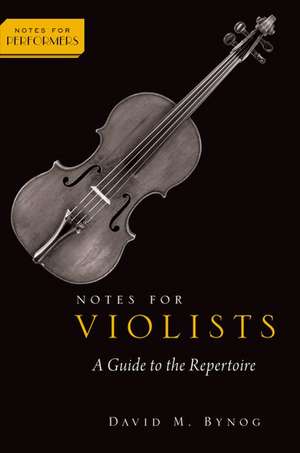 Notes for Violists: A Guide to the Repertoire de David M. Bynog