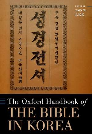 The Oxford Handbook of the Bible in Korea de Won W. Lee