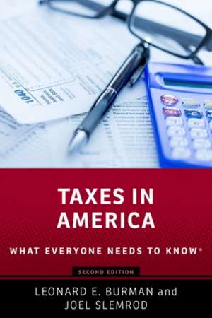 Taxes in America: What Everyone Needs to Know® de Leonard E. Burman