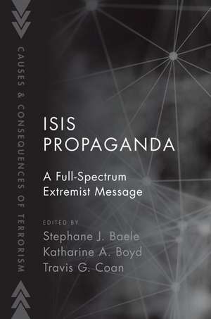 ISIS Propaganda: A Full-Spectrum Extremist Message de Stephane J. Baele