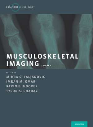 Musculoskeletal Imaging Volume 1: Trauma, Arthritis, and Tumor and Tumor-Like Conditions de Mihra S. Taljanovic