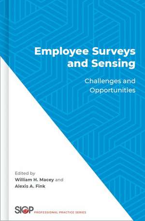 Employee Surveys and Sensing: Challenges and Opportunities de William H. Macey