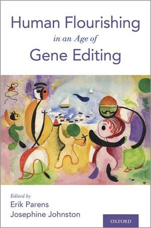 Human Flourishing in an Age of Gene Editing de Erik Parens