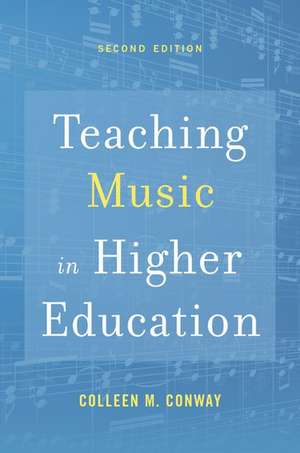 Teaching Music in Higher Education de Colleen M. Conway